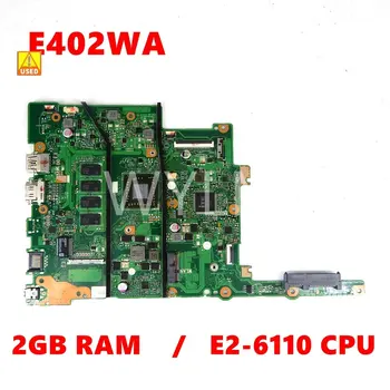 Usado E402WA E2-6110 CPU 2GB/4GB de RAM, 32GB de SSD, placa-mãe REV 2.0 Para E402W E402WA E402 Laptop placa Mãe 100% Testada